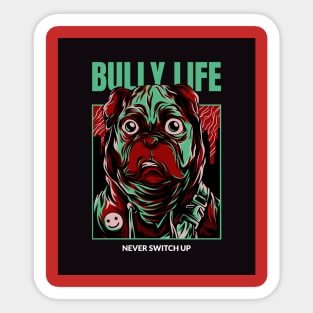 bully  life dog lover drip Sticker